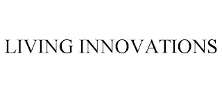 LIVING INNOVATIONS