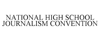 NATIONAL HIGH SCHOOL JOURNALISM CONVENTION