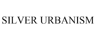 SILVER URBANISM