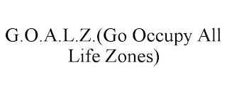 G.O.A.L.Z.(GO OCCUPY ALL LIFE ZONES)