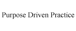 PURPOSE DRIVEN PRACTICE