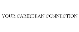 YOUR CARIBBEAN CONNECTION