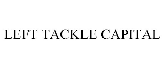 LEFT TACKLE CAPITAL
