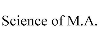 SCIENCE OF M.A.