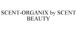 SCENT-ORGANIX BY SCENT BEAUTY