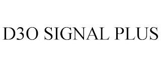 D3O SIGNAL PLUS