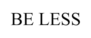 BE LESS