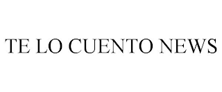 TE LO CUENTO NEWS