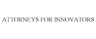 ATTORNEYS FOR INNOVATORS