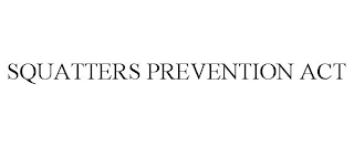 SQUATTERS PREVENTION ACT