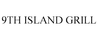 9TH ISLAND GRILL