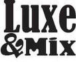LUXE & MIX