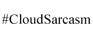 #CLOUDSARCASM