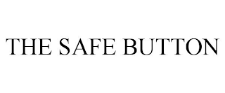 THE SAFE BUTTON