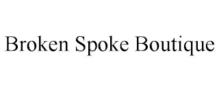 BROKEN SPOKE BOUTIQUE