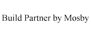 BUILD PARTNER BY MOSBY