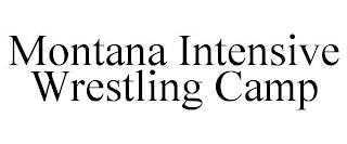 MONTANA INTENSIVE WRESTLING CAMP