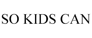 SO KIDS CAN