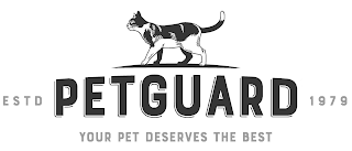 PETGUARD YOUR PET DESERVES THE BEST ESTD 1979