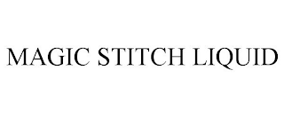 MAGIC STITCH LIQUID