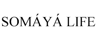 SOMÁYÁ LIFE