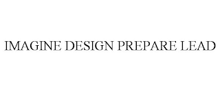 IMAGINE DESIGN PREPARE LEAD