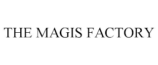 THE MAGIS FACTORY