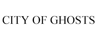 CITY OF GHOSTS