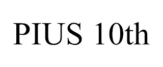 PIUS 10TH