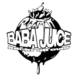 BABA JUICE JUICIN' ALL OVER