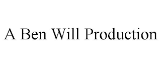 A BEN WILL PRODUCTION