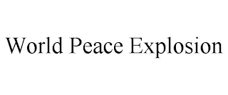 WORLD PEACE EXPLOSION