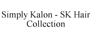SIMPLY KALON - SK HAIR COLLECTION