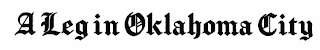 A LEG IN OKLAHOMA CITY
