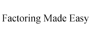 FACTORING MADE EASY