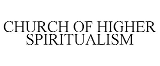 CHURCH OF HIGHER SPIRITUALISM