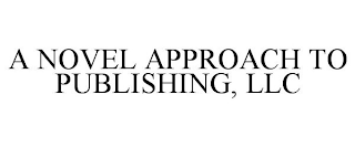 A NOVEL APPROACH TO PUBLISHING, LLC