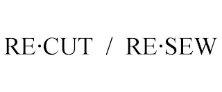 RE·CUT / RE·SEW
