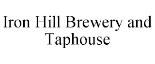 IRON HILL BREWERY AND TAPHOUSE