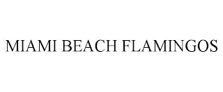 MIAMI BEACH FLAMINGOS