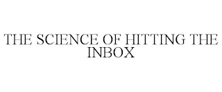 THE SCIENCE OF HITTING THE INBOX