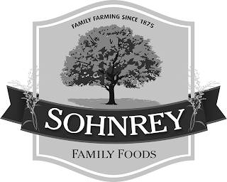 SOHNREY FAMILY FOODS FAMILY FARMING SINCE 1875