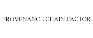 PROVENANCE CHAIN FACTOR