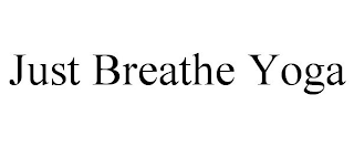 JUST BREATHE YOGA