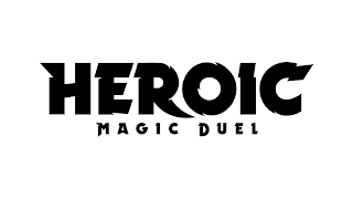 HEROIC MAGIC DUEL