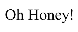 OH HONEY!