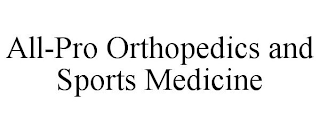 ALL-PRO ORTHOPEDICS AND SPORTS MEDICINE