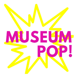 MUSEUM POP!