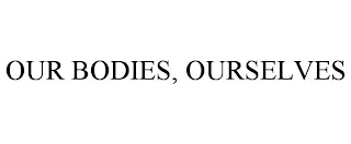 OUR BODIES, OURSELVES