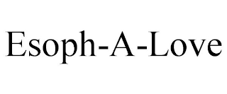 ESOPH-A-LOVE